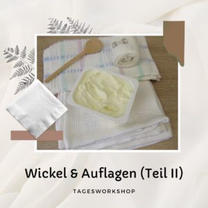 Wickel & Auflagen Teil 2 - Tagesworkshop (15.11.2025)